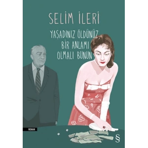 Yaşadınız Öldünüz Bir Anlamı Olmalı Bunun