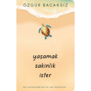Yaşamak Sakinlik İster