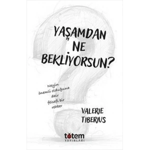 Yaşamdan Ne Bekliyorsun?