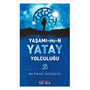 Yaşamımın Yatay Yolculuğu