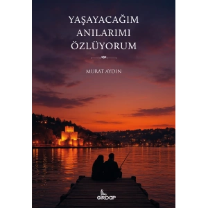 Yaşayacağım Anılarımı Özlüyorum