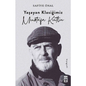 Yaşayan Klasiğimiz Mustafa Kutlu