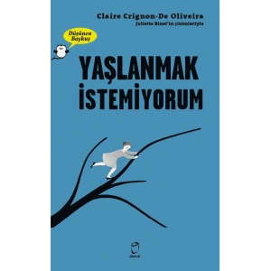 Yaşlanmak İstemiyorum – Düşünen Baykuş