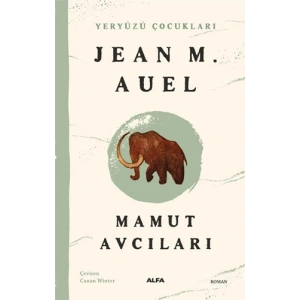 Yeryüzü Çocukları 3 - Mamut Avcıları / Jean M. Auel + Sanat Kitabı