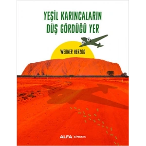 Yeşil Karıncaların Düş Gördüğü Yer