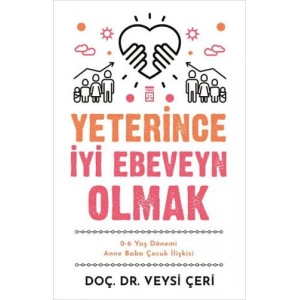 Yeterince İyi Ebeveyn Olmak