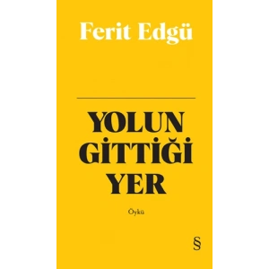 Yolun Gittiği Yer (Bez Ciltli)