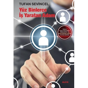 Yüz Binlerce İş Yaratan Adam