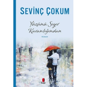 Yüzünü Sıyır Karanlığından / Sevinç Çokum + Sanat Kitabı