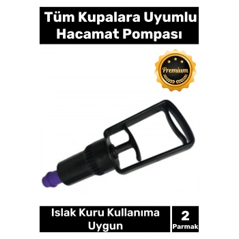 Özel Üretim Tüm Kupalara Uyumlu 2 Parmak Islak Kuru Kullanıma Uygun Dayanıklı Hacamat Pompası