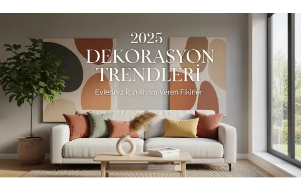 2025 Dekorasyon Trendleri Göz Kırpıyor: Sonbaharda Evinize Katabileceğiniz Yeni Renkler