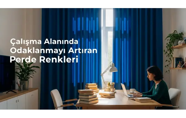 Ders Çalışma Alanında Odaklanmayı Artıran Perde Renkleri