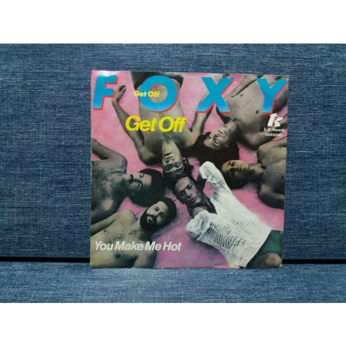 FOXY GET OFF YOU MAKE ME HOT