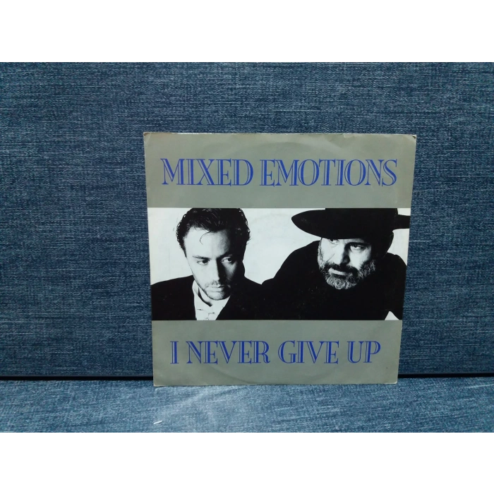 MIXED EMOTIONS I NEVER GIVE UP