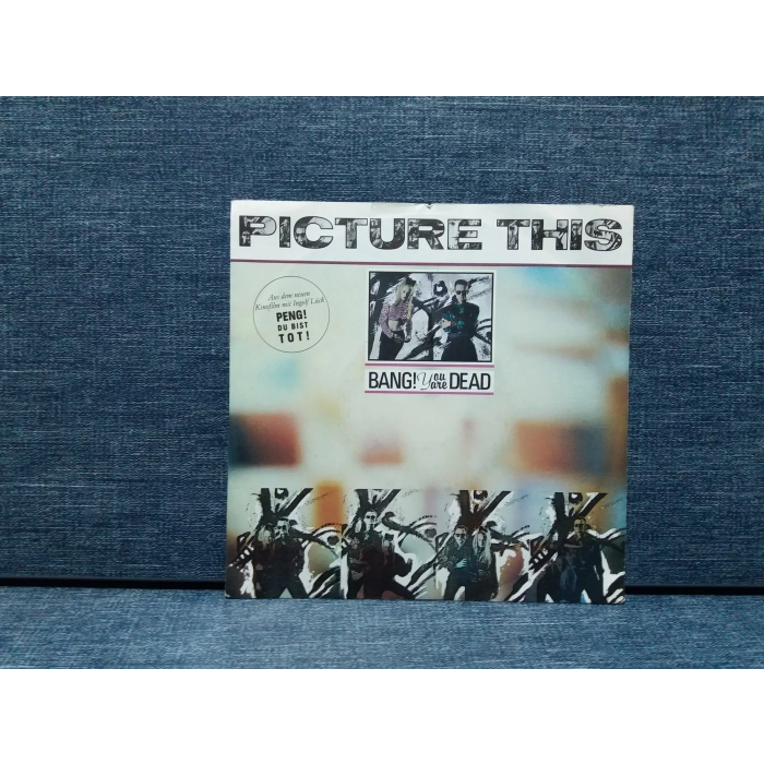 PICTURE THIS BANG DEAD