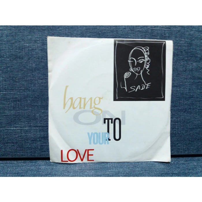 SADE HANG ON O YOUR LOVE