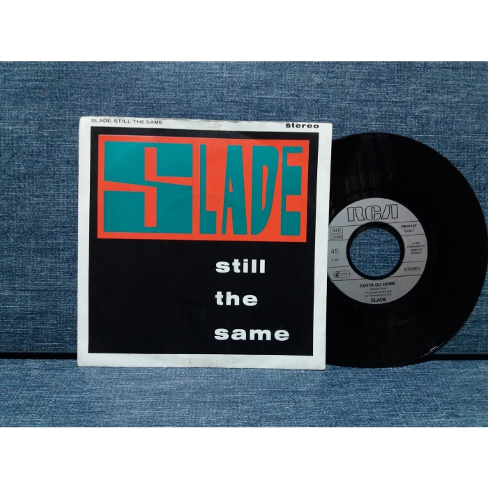 SLADE STILL THE SAME