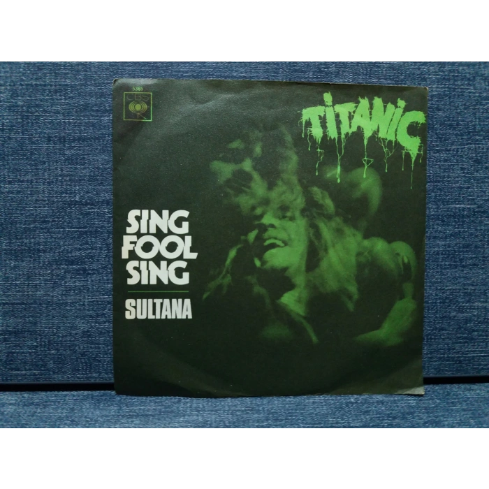 TITANIC SULTANA SING FOOL SING