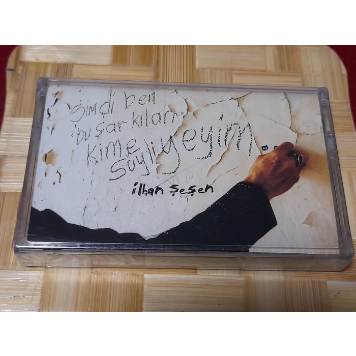 İLHAN ŞEŞEN KİME SÖYLEYEYİM MÜZİK KASET
