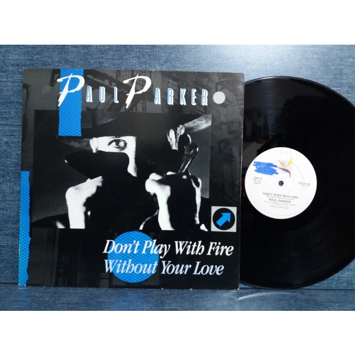 PAUL PARKER DONT PLAY WITH FIRE MAXI LP