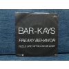 BAR KAYS FREAKY BEHAVIOUR