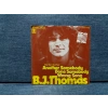 B.J. THOMAS ANOTHER SOMEBODY