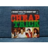 CHEAP TRICK I WANT YOU TO WANT ME