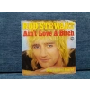 ROD STEWART AINT LOVE A BITCH