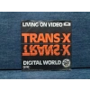 TRANS-X LIVING ON VIDEO DIGITAL WORLD