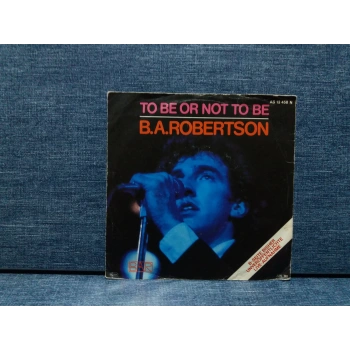 B.A. ROBERTSON TO BE OR NOT