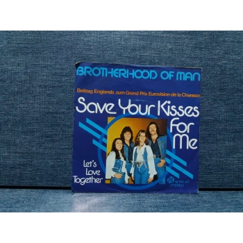 BROTHERHOOD SAVE YOUR KISSES FOR ME