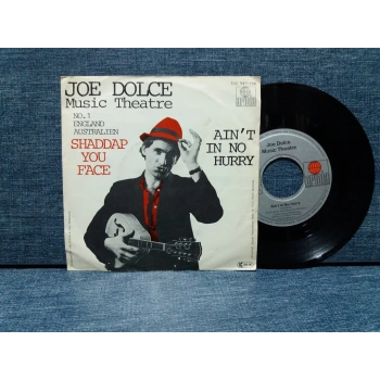 JOE DOLCE  SHADDAP YOU FACE  - AINT IN NO HURRY
