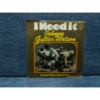 JOHNNY GUITAR WATSON I NEED IT
