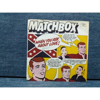 MATCHBOX WHEN YOU ASK ABOUT LOVE