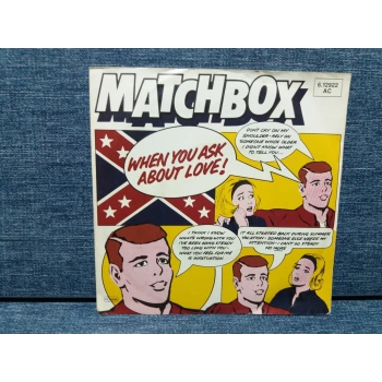 MATCHBOX WHEN YOU ASK ABOUT LOVE