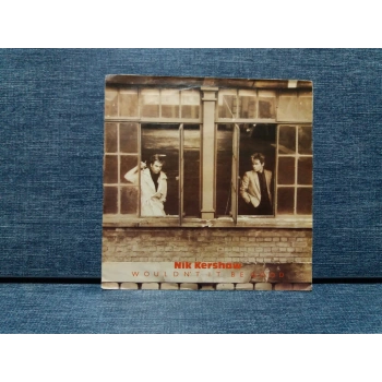 NIK KERSHAW  WOULDNT IT BE GOOD