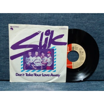 SLIK DONT TAKE YOUR LOVE AWAY
