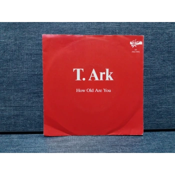 T.ARK HOW OLD ARE YOU