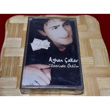 AYHAN ÇAKAR GÖZLERİNDE ÖLDÜM MÜZİK KASET