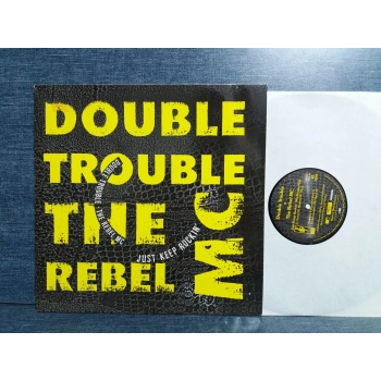 DOUBLE TROUBLE THE REBEL MC JUST KEEP  MAXI LP