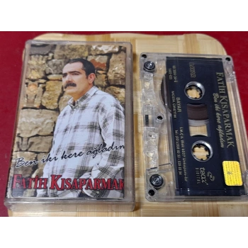 FATİH KISAPARMAK BEN İKİ KERE AĞLADIM MÜZİK KASET