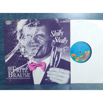FRITZ BRAUSE SHILLY SHALLY LP