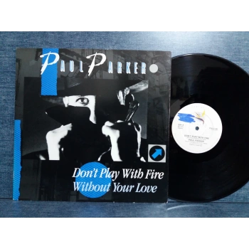 PAUL PARKER DONT PLAY WITH FIRE MAXI LP