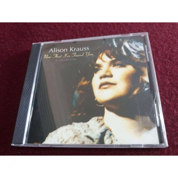 ALISON KRAUSS NOW THAT FOUND