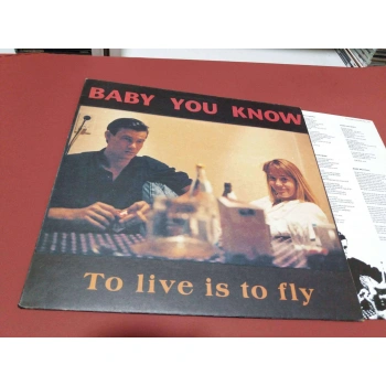 BABY YOU KNOW TO LIVE IS TO FLY