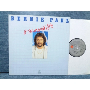 BERNIE PAUL ITS A WILD LIFE