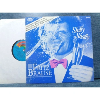 FRITZ BRAUSE SHILLY SHALLY