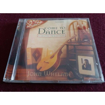 JOHN WHELAN COME TO DANCE