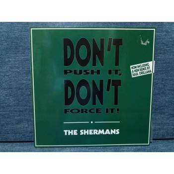 SHERMANS DONT PUSH IT FORCE IT   MAXI LP