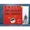 TWELVE DRUMMERS DRUMMING